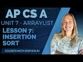 AP CSA – Unit 7: ArrayList – Lesson 7: Insertion Sort