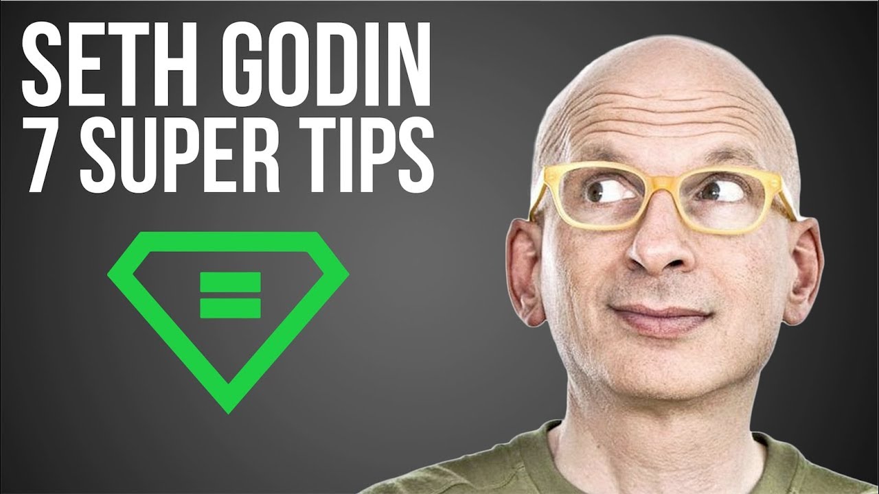 Seth Godin | 7 Super Tips - YouTube