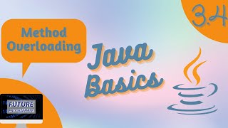 Method Overloading in Java - Java Basics 3.4