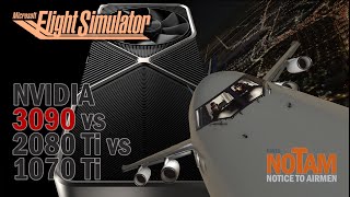 RTX 3090 Microsoft Flight Simulator 2020 - msfs 2020 Nvidia 1070 Ti vs 2080 Ti vs 3090 4K Ultra GPUs