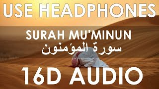 Surah Mu'minun (16D Audio)🎧 - The Believers