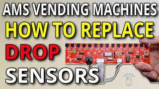 How to Replace the Drop Sensors on AMS Vending Machines: Step-by-Step Guide