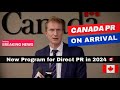 Direct PR after Landing in Canada 2024 🇨🇦 New Pilot Program Eligibility & Details