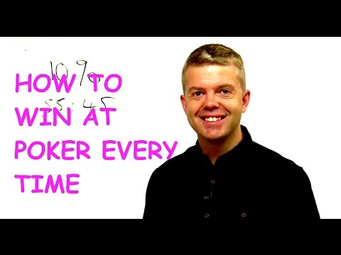 How to WIN at POKER every time How to WIN at POKER every time