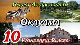 Top 10 Tourist Attractions In Okayama | Japan 🇯🇵 🤩 | places sorted by traveller favourites