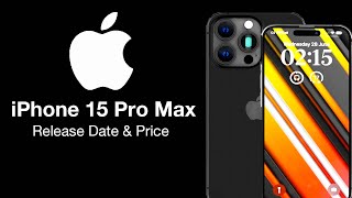 iPhone 15 Pro Max Release Date and Price - 3 BIG CAMERA UPGRADES!