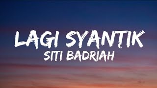 Siti Badriah - Lagi Syantik(Lyrics).