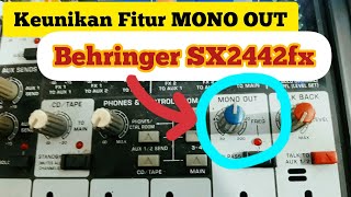 FITUR MONO OUT UNIK MIXER BEHRINGER SX2442FX - DENGERIN SAMBIL NONTON PAKAI HEADPHONE YAA BIAR PAHAM