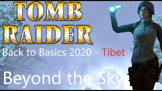 Tomb Raider BTB 2020 : Tibet - Beyond the Sky Walkthrough