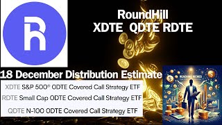 RoundHill XDTE QDTE RDTE 18 December Distribution Estimate