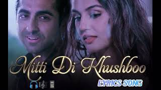 Mitti Di Khushboo | Lyrics Song | Ayushman Khurrana | Rochak Kohli |