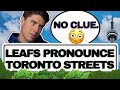 Maple Leafs Pronounce Toronto Streets w/@SteveDangle