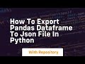 How to export pandas dataframe to json file in python