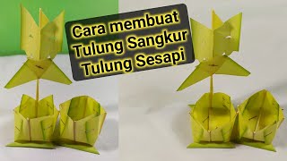 Cara Membuat Tulung Sangkur dan Tulung Sesapi