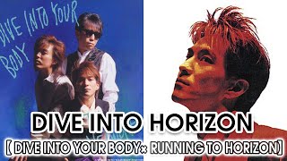 TM NETWORK｜DIVE INTO HORIZON【DIVE INTO YOUR BODY × RUNNING TO HORIZON】｜小室哲哉