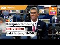 Kerajaan perlu tampung RM17 bilion lagi baki hutang 1MDB, kata Zafrul