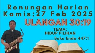 JAMITA NA METMET PANGOLU PARTONDION. ULANGAN 30:19 HIDUP PILIHAN. KAMIS 27 FEB 2025