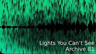 Archive 81 - Lights You Can't See