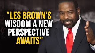 Les Brown's Speech Will Change The Way You Think | Les Brown Motivation