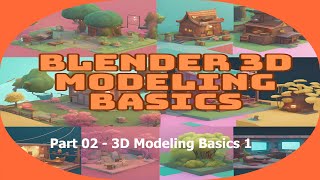 Blender Basics - 02 - 3D Modeling Basics