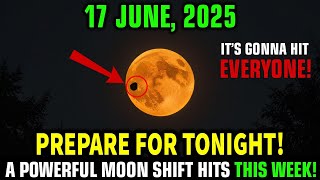 This MUST Reach You BEFORE Tomorrow! URGENT Moon Warning for Second WEEK of June 2025! 9-14 June