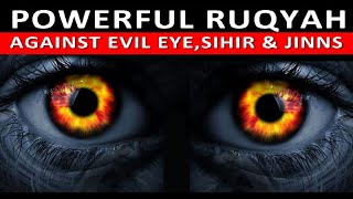 Powerful Ruqyah DUA Against Bad Evil Eye, Black Magic Sihir, Jinns, & Jealousy |Most Powerful Ruqyah