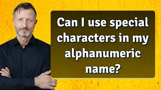 Can I use special characters in my alphanumeric name?