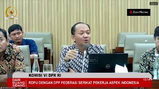 BREAKING NEWS - KOMISI VI DPR RI RDP DENGAN DENGAN DEWAN PIMPINAN PUSAT ASPEK INDONESIA