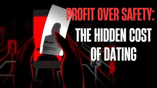 GET OFF THE DATING APPS: How Tinder and Hinge Compromised User Safety by Prioritizing Profits