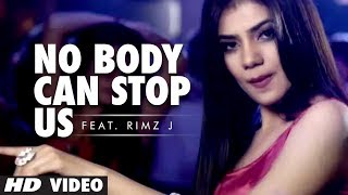 "Rimz J No Body Can Stop Us" Full Video Song  | Party Song 2013