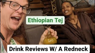 Ethiopian Tej - Drink Reviews W/ A Redneck