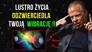 Zasada LUSTRA | Kiedy to zmienisz, twoje życie SIĘ ZMIENI | Dr. Joe Dispenza