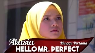 Hello Mr.Perfect | Minggu Pertama