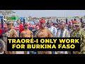 President Traoré Proves he is Feeding & Protecting  Burkina Faso and Not France Like Others