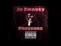 jo swavey pressure prod. troy2k prod. janky