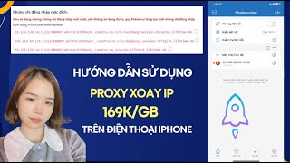 Hướng dẫn sử dụng Proxy xoay IP 169 cành 1GB trên điện thoại Iphone