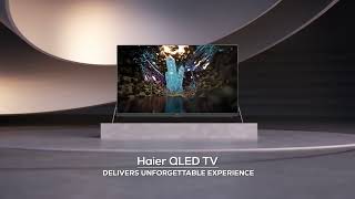 Entertainment like never before I Haier QLED TV