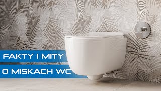 Miski WC fakty i mity - rodzaje, spłuczki, kompakty WC, miski WC podwieszane