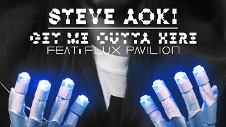 Get Me Outta Here (Official Audio) - Steve Aoki ft. Flux Pavilion