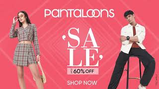 Pantaloons Sale: Upto 60% OFF