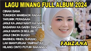 FAUZANA  LAGU MINANG TERBARU FULL ALBUM TERPOPULER 2024  Ciinan Bana  Janji Ka Janji Nanti Ka Nanti