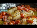 Easy Homemade Tomato Basil Cod