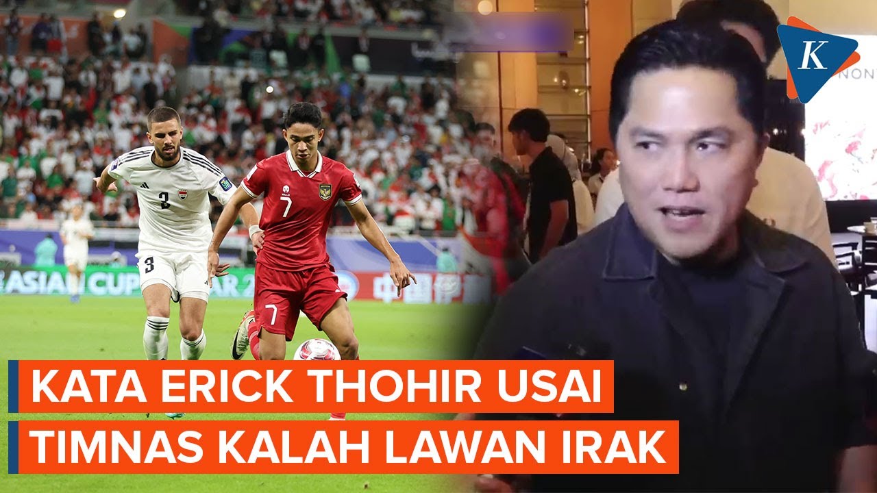 Timnas Indonesia Protes Soal Gol Kontroversial Irak, Erick Thohir: Goal ...