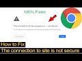 How to fix The connection to site is not secure chrome error? [Resolved]