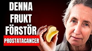 DEN ENDA FRUKTEN som MINSKAR TILLVÄXTEN av din PROSTATA | Dr. BARBARA O'NEILL