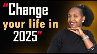 You can change your life in 2025