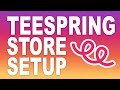 Teespring Store Setup In 2023 (Step By Step Tutorial)