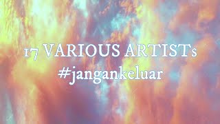 17 Various Artists - Jangan Keluar (Lyric Video)