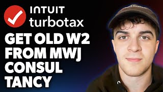 How to Get Old W2 From Turbotax Mwj Consultancy (Full 2025 Guide)