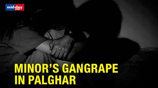 Mumbai: Minor’s Gangrape in Palghar; Police Arrested All Accused